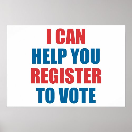 I CAN HELP YOU REGISTER TO VOTE POSTER