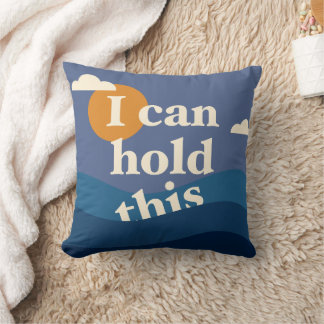 “I Can Hold This” V2– Throw Pillow