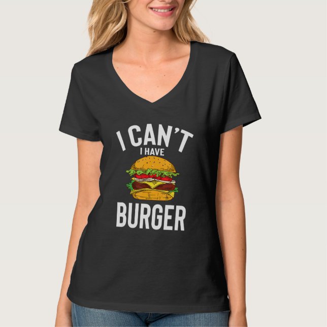 I Can I Have Burger Cute Funny Burger Joke Men Wom T-Shirt (Front)