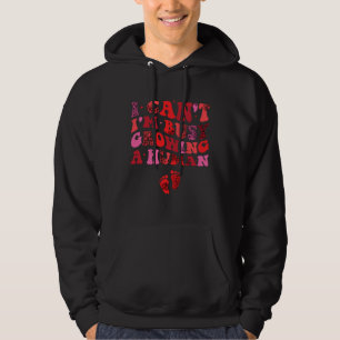 I Can I m Busy Growing A Human Future Mom Quotes Hoodie