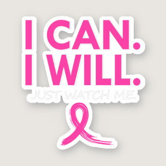 I Can & I Will Beat Breast Cancer Warrior Just Wat Sticker