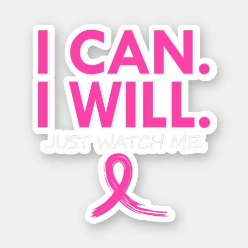 I Can  I Will Beat Breast Cancer Warrior Just Wat Sticker