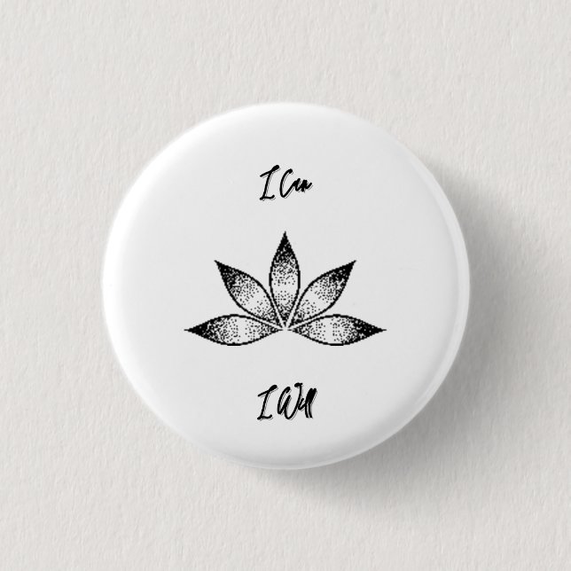 I Can I Will Inspirational Determination Lotus Button (Front)