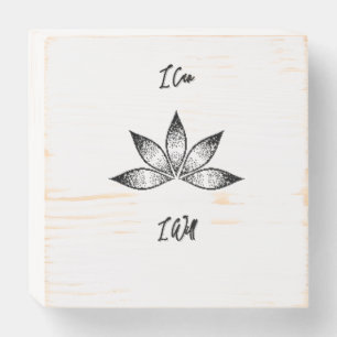 I Can I Will Inspirational Determination Lotus Wooden Box Sign