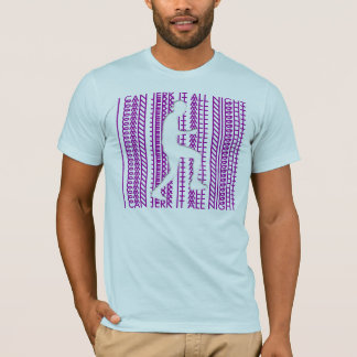 I CAN JERK IT ALL NIGHT T-Shirt