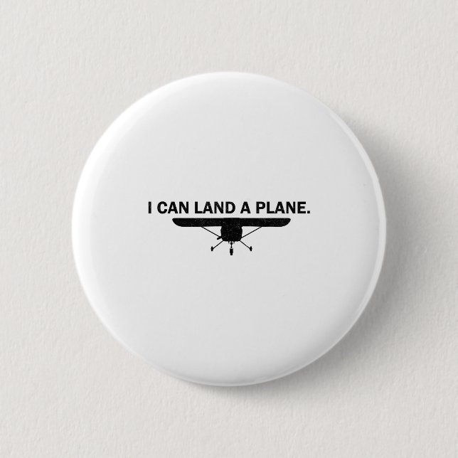 I Can Land A Plane Funny Lot Aviation Quote  Button (Front)