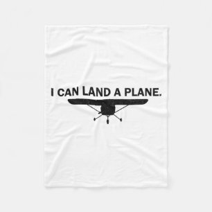I Can Land A Plane Funny Lot Aviation Quote  Fleece Blanket