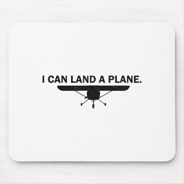 I Can Land A Plane Funny Lot Aviation Quote  Mouse Pad (Front)