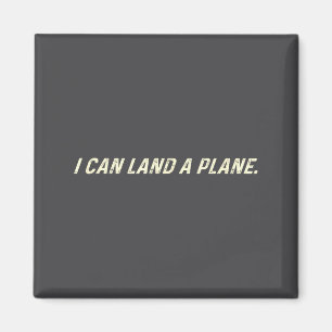 I Can Land A Plane  Magnet