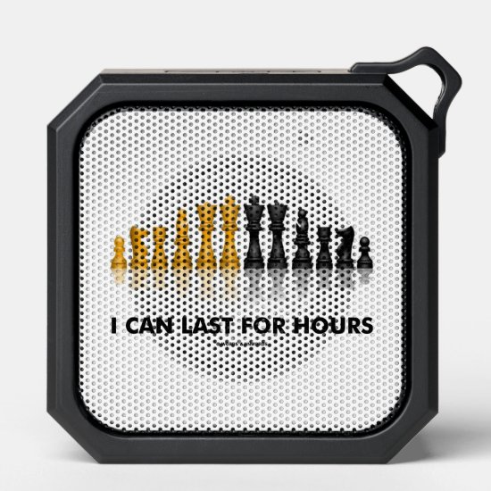 I Can Last For Hours Chess Humor Chess Set Pieces Bluetooth Speaker