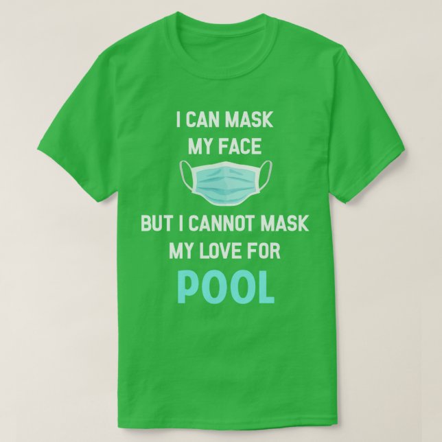 I Can Mask My Face Pool Billiards Billiard  T-Shirt (Design Front)