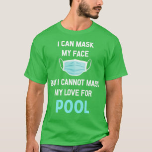 I Can Mask My Face Pool Billiards Billiard  T-Shirt