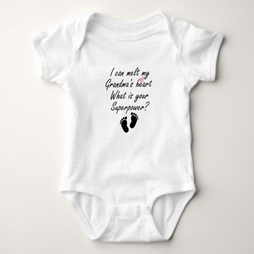 I Can Melt My Grandmas Heart What Is Your Super Baby Bodysuit