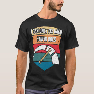 I Can Only Fix  Car Mechanic Auto Car Repair T-Shirt