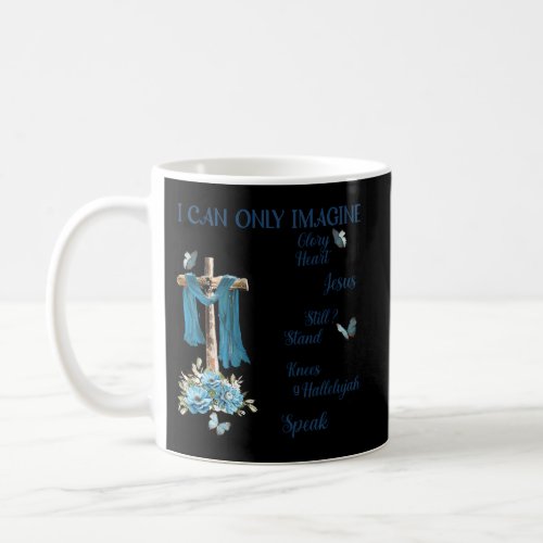 I_Can Only_Imagine Surrounded By Your Glory Heaven Coffee Mug