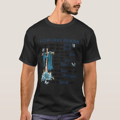 I_Can Only_Imagine Surrounded By Your Glory Heaven T_Shirt