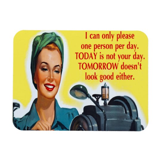 I Can Only Please One Person Per Day Magnet | Zazzle.com