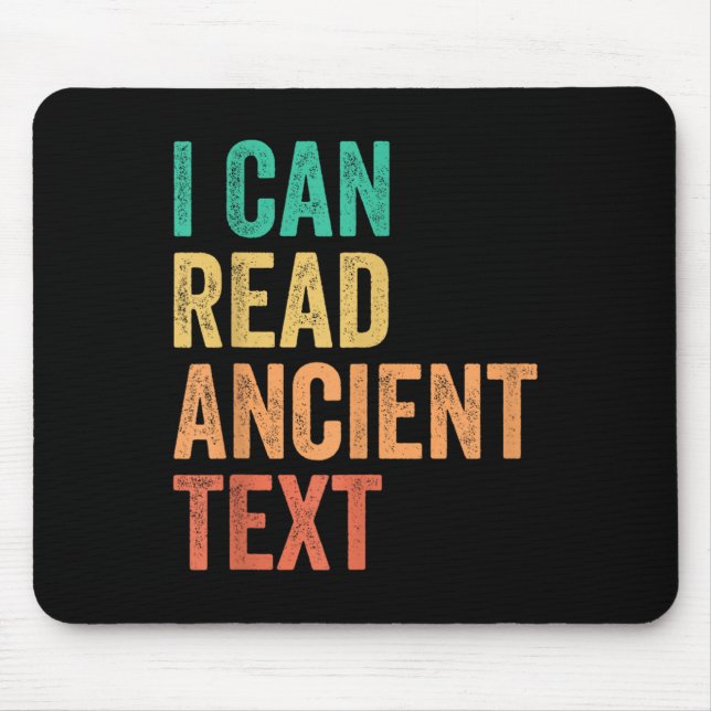 I Can Read Ancient Text Funny  Mouse Pad (Front)