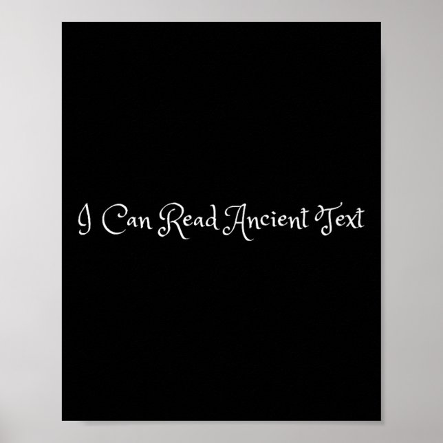 I Can Read Ancient Text Funny Retro Cool Humor Say Poster (Front)
