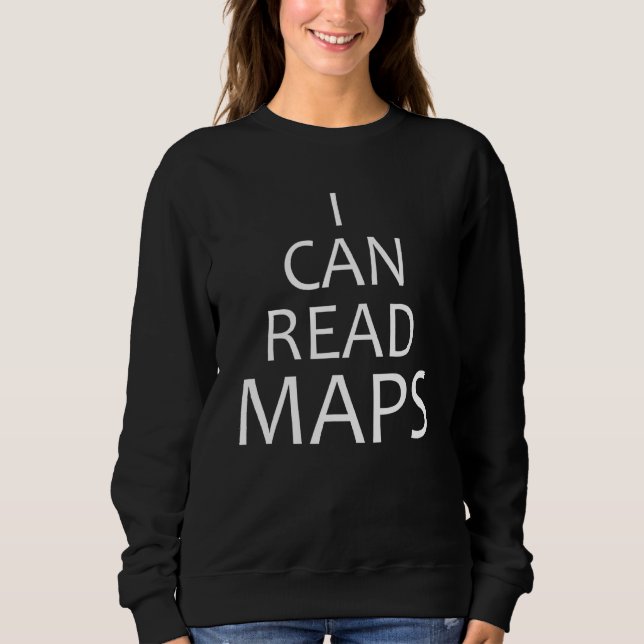 I Can Read Maps Forgotten Generation Sweatshirt (Front)