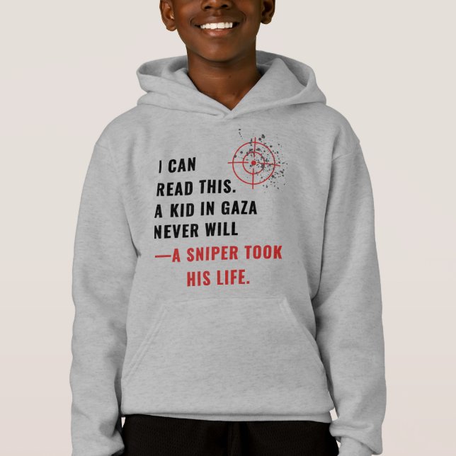 "I Can Read This. A Kid in Gaza Never Will" Hoodie (Front)