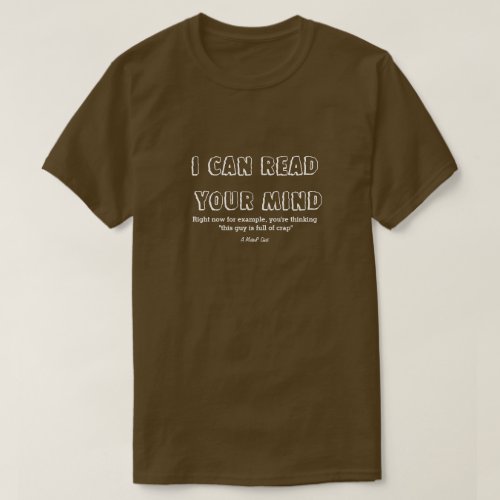 I Can Read Your Mind _ A MisterP Shirt