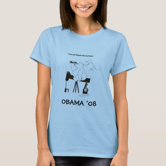 I CAN SEE RUSSIA FROM MY HOUSE T-Shirt
