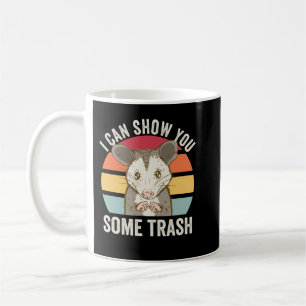 I Can Show You Some Trash Possum Coffee Mug