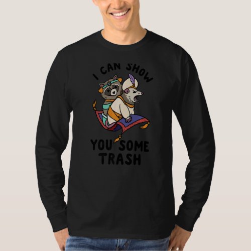 I Can Show You Some Trash  Raccoon Possum Persian T_Shirt