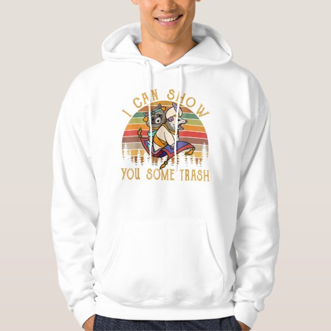 I Can Show You Some Trash Racoon Possum Vint Hoodie (Front)