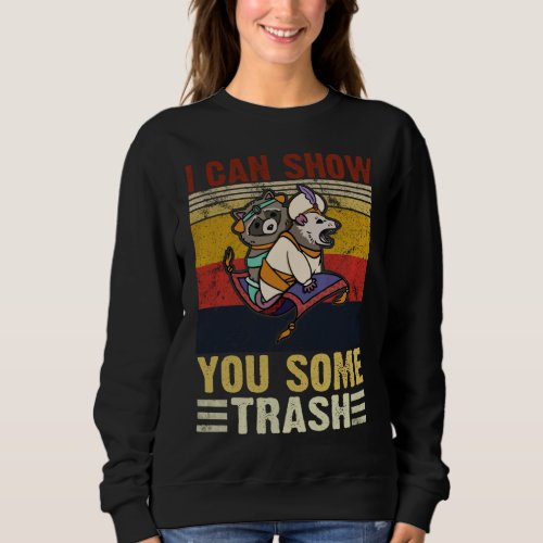 I Can Show You Some Trash Rat Mouse And Raccoon Lo Sweatshirt