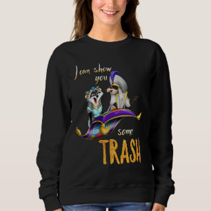 I Can Show You Some Trash Trash Panda  Raccoon Sweatshirt