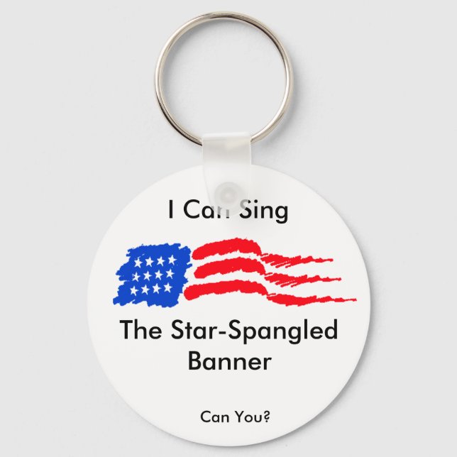 I Can Sing the Star-Spangled Banner Keychain (Front)