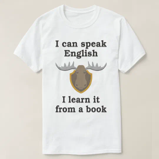 I Can Speak English I Learn It From A Book T Shirt Zazzle Com