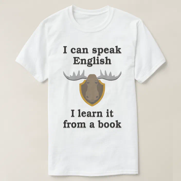 I Can Speak English I Learn It From A Book T Shirt Zazzle Com