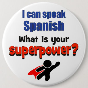 I can speak Spanish. What is your superpower? Pinback Button