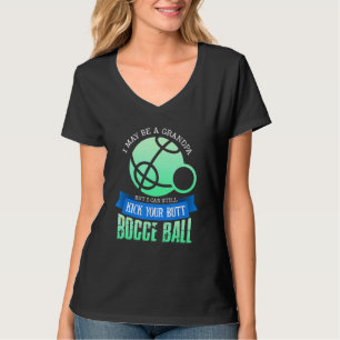 I Can Still Kick Your Butt Italian Game Bocce T-Shirt