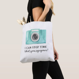 I Can Stop Time Photographer Tote Bag