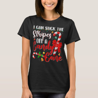 I Can Suck The Stripes Off A Candy Cane Christmas T-Shirt