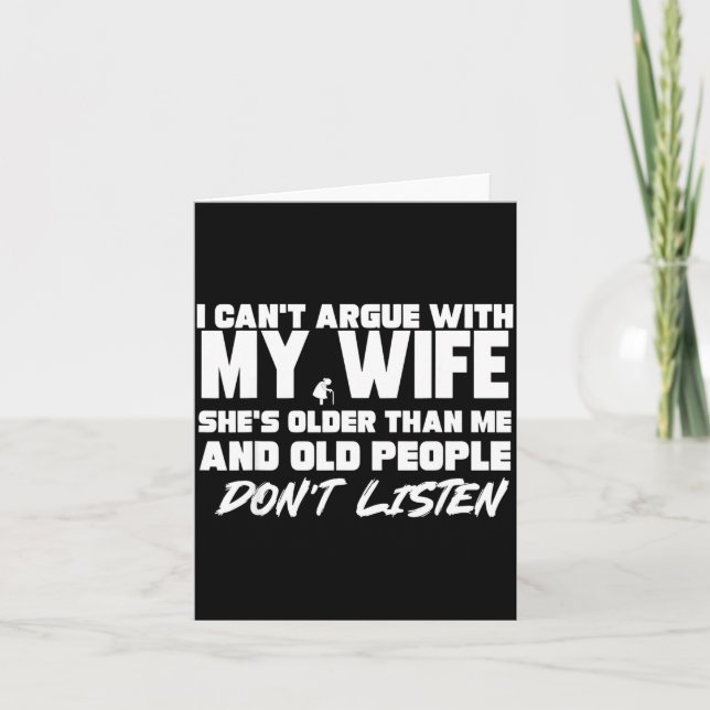 I Can’t Argue With My Wife She’s Older Than Me Mar Card (Front)