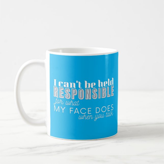 I CAN`T BE HELD RESPONSIBLE   COFFEE MUG (Left)