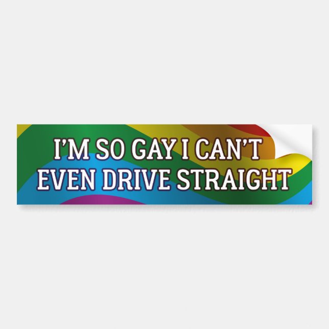 I Can’t Even Drive Straight Bumper Sticker (Front)