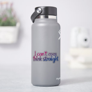 I Can’t Even Think Straight – Bisexual Pride Sticker