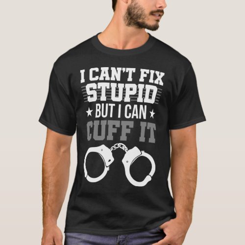 I Cant Fix Stupid Corrections Officer Thin Silver T_Shirt