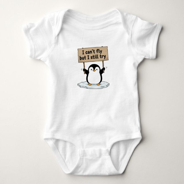 “I can’t fly but I still try” cute penguin Baby Bodysuit (Front)