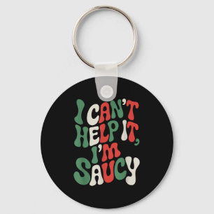 I Can’t Help It I’m Saucy, Pasta Lover Italian Spa Keychain