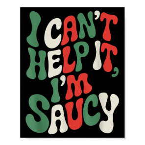 I Can’t Help It I’m Saucy, Pasta Lover Italian Spa Poster