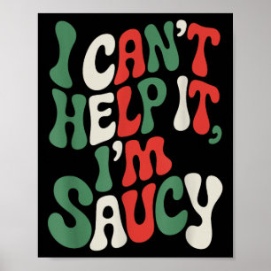 I Can’t Help It I’m Saucy, Pasta Lover Italian Spa Poster