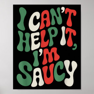 I Can’t Help It I’m Saucy, Pasta Lover Italian Spa Poster