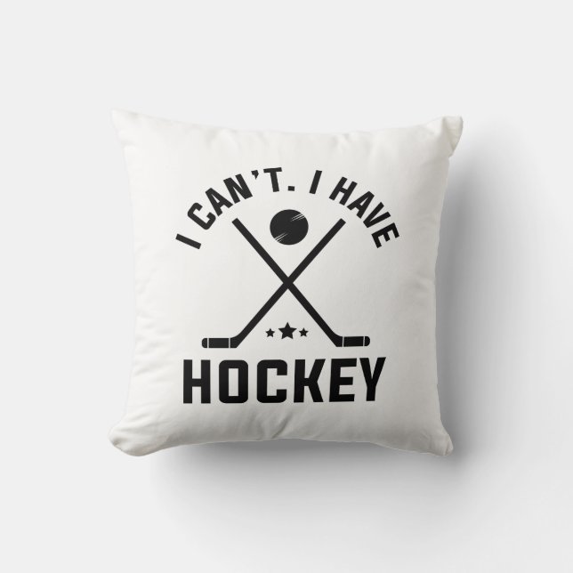 I Can’t I Have Hockey Throw Pillow (Front)